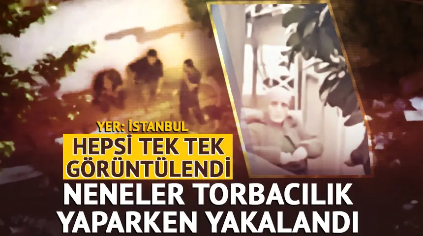 Torbacı neneler ‘e operasyon! Gözaltına alındılar…