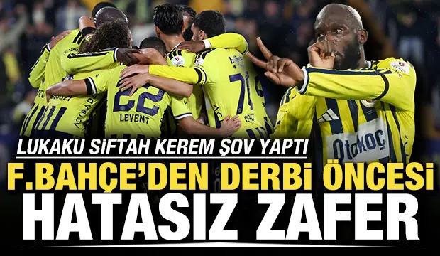 Fenerbahçe’den derbi öncesi hatasız zafer…
